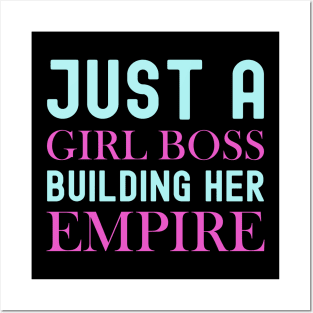 Just A Girl Boss Building Her Empire Posters and Art